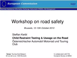 Workshop on road safety	 Brussels, 12-13th October 2010