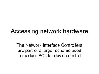 Accessing network hardware