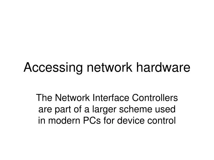 accessing network hardware