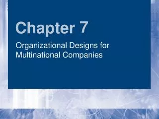 Organizational Designs for Multinational Companies