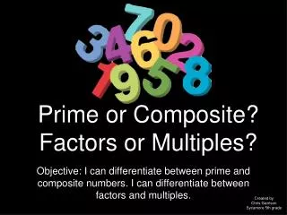Prime or Composite? Factors or Multiples?