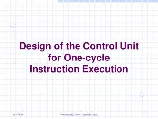 Design of the Control Unit for One-cycle Instruction Execution