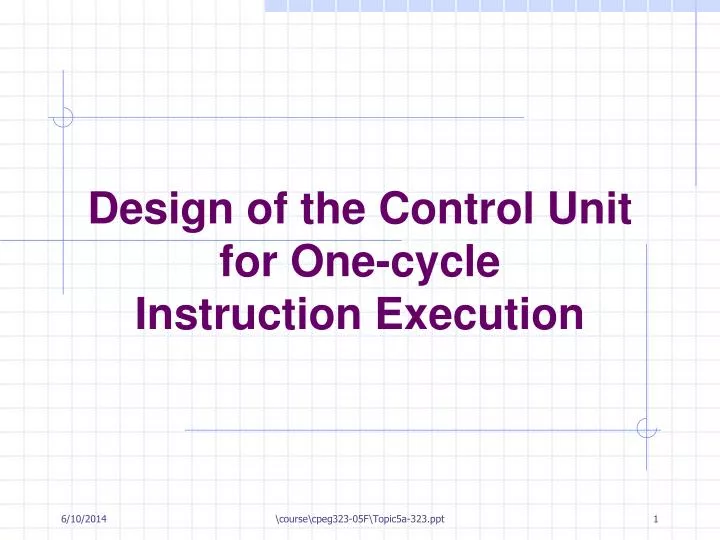 design of the control unit for one cycle instruction execution
