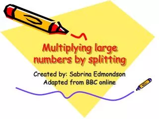 Multiplying large numbers by splitting