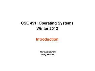 CSE 451: Operating Systems Winter 2012 Introduction