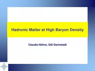 Hadronic Matter at High Baryon Density