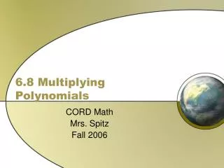6.8 Multiplying Polynomials