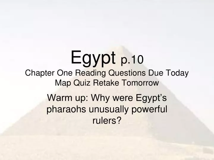 egypt p 10 chapter one reading questions due today map quiz retake tomorrow