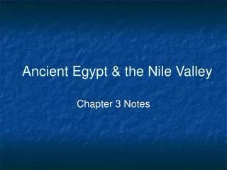 Ancient Egypt &amp; the Nile Valley