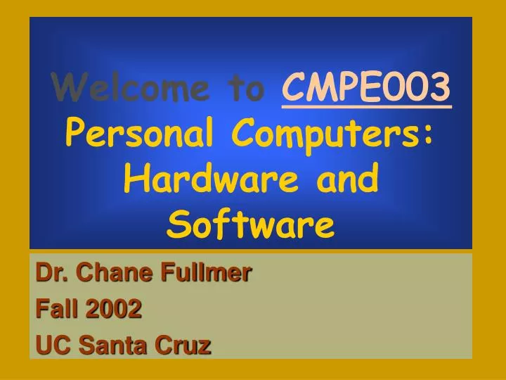 welcome to cmpe003 personal computers hardware and software