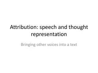 Attribution : speech and thought representation
