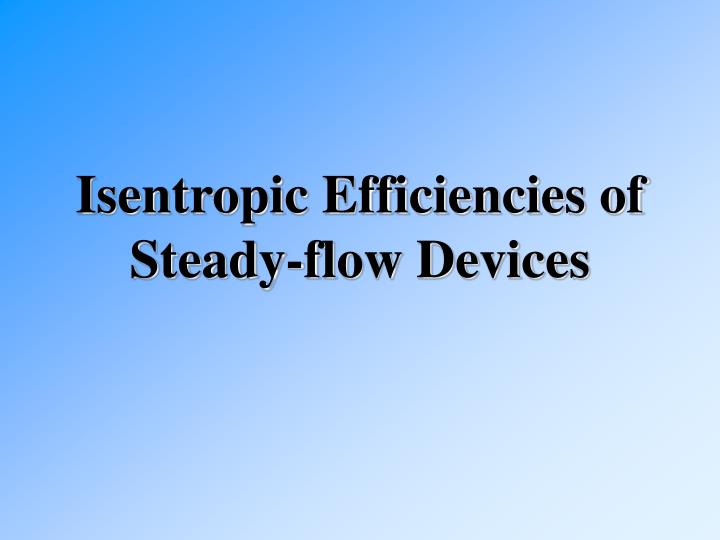 isentropic efficiencies of steady flow devices