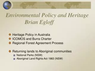 Environmental Policy and Heritage 		Brian Egloff