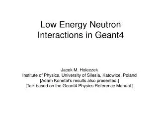 Low Energy Neutron Interactions in Geant4