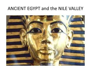 ANCIENT EGYPT and the NILE VALLEY