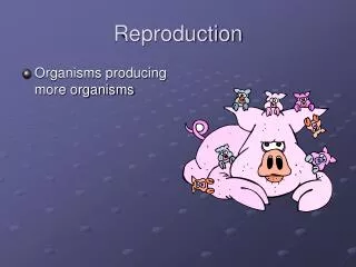 reproduction