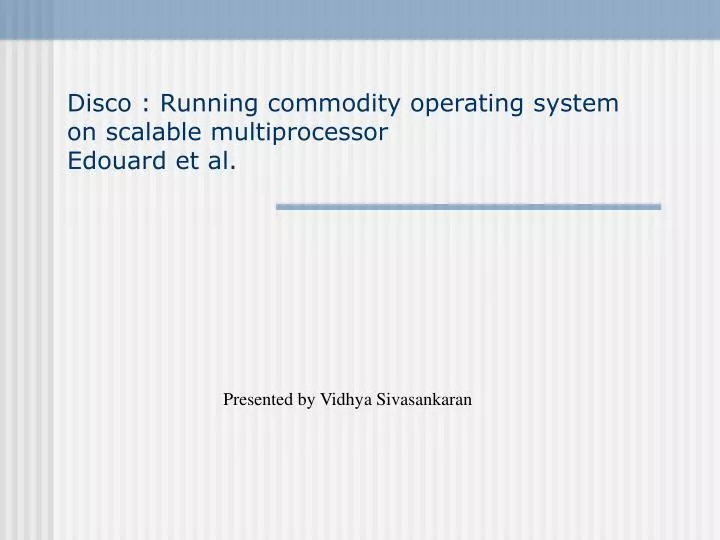disco running commodity operating system on scalable multiprocessor edouard et al