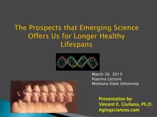 The Prospects that Emerging Science Offers Us for Longer Healthy Lifespans