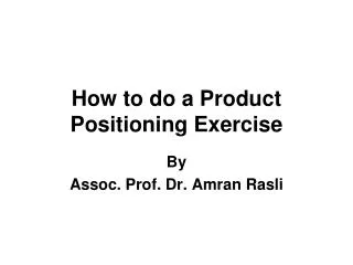 How to do a Product Positioning Exercise