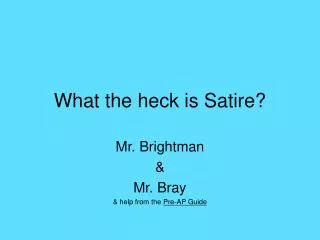 What the heck is Satire?