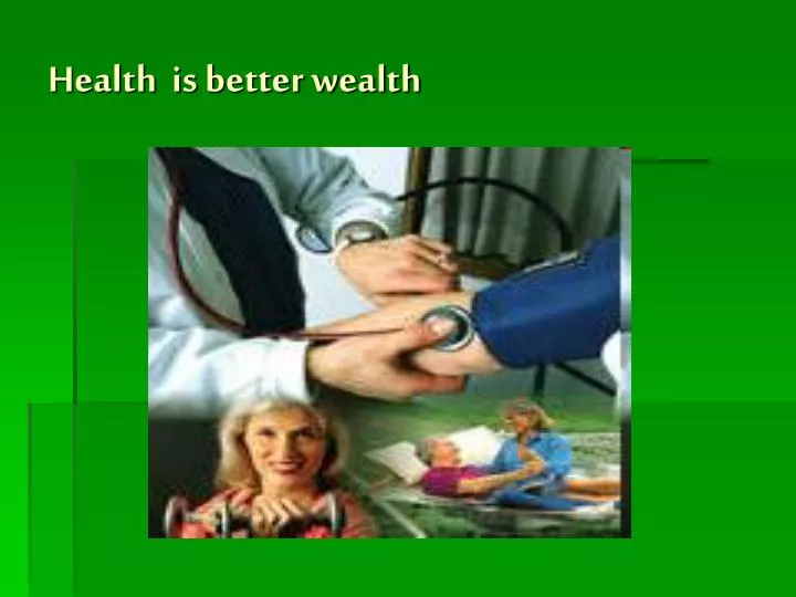health is better wealth