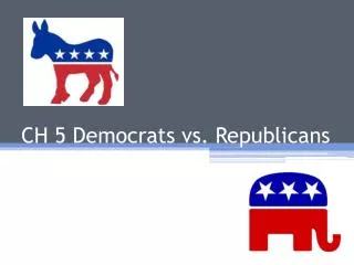 CH 5 Democrats vs. Republicans