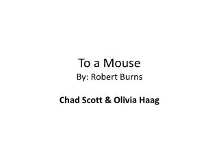 To a Mouse By: Robert Burns