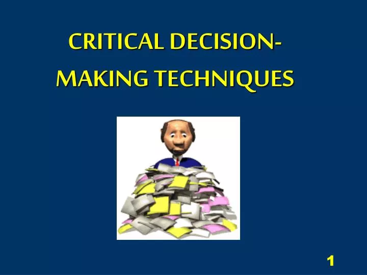 critical decision making techniques