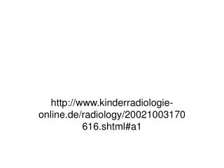 http://www.kinderradiologie-online.de/radiology/20021003170616.shtml#a1