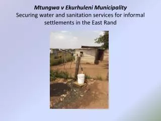 Mtungwa v Ekurhuleni Municipality Securing water and sanitation services for informal settlements in the East Rand