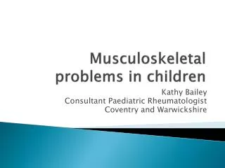 Musculoskeletal problems in children