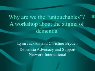 Why are we the “untouchables”? A workshop about the stigma of dementia
