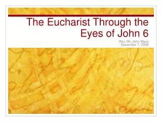The Eucharist Through the Eyes of John 6
