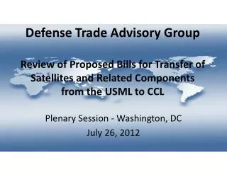 Defense Trade Advisory Group Review of Proposed Bills for Transfer of Satellites and Related Components from the USML to