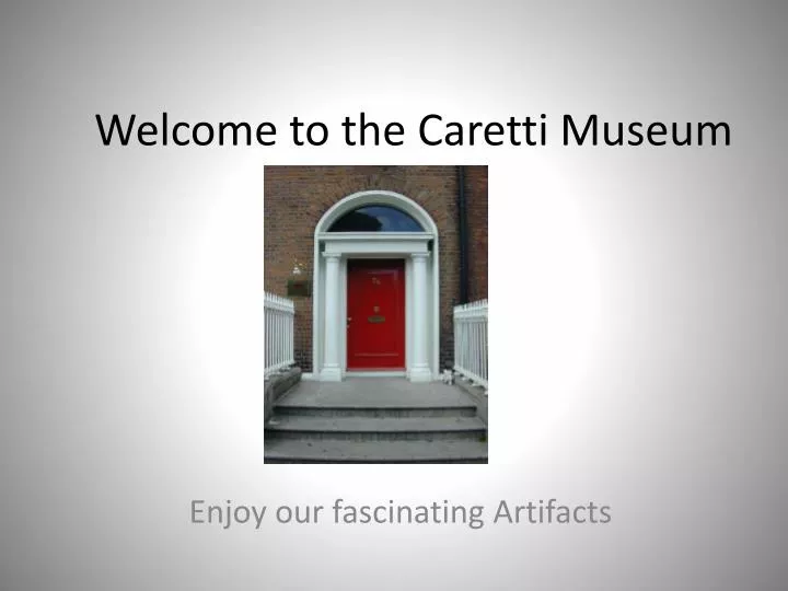 welcome to the caretti museum