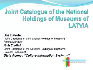 Joint Catalogue of the National Holdings of Museums of LATVIA
