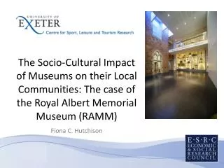 The Socio-Cultural Impact of Museums on their Local Communities: The case of the Royal Albert Memorial Museum (RAMM) Fio