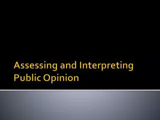 Assessing and Interpreting Public Opinion