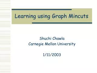 Learning using Graph Mincuts