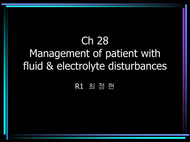 ch 28 management of patient with fluid electrolyte disturbances