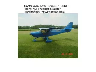 Skystar Vixen (Kitfox Series 5), N-789DF TruTrak ADI-II Autopilot Installation Travis Rayner: flyboytr@bellsouth