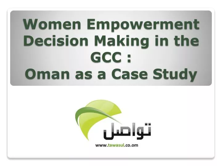 women empowerment decision making in the gcc oman as a case s tudy
