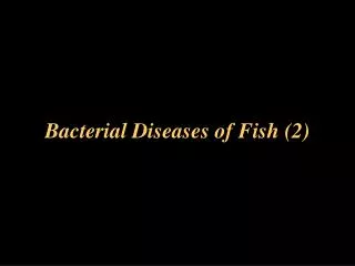 Bacterial Diseases of Fish (2)