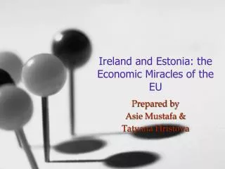 Ireland and Estonia: the Economic Miracles of the EU