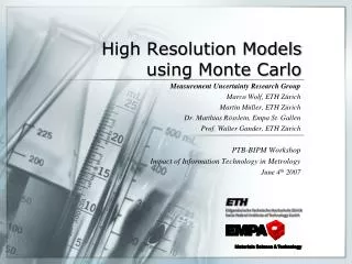 High Resolution Models using Monte Carlo