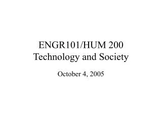 ENGR101/HUM 200 Technology and Society