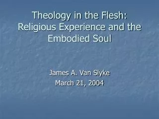 Theology in the Flesh: Religious Experience and the Embodied Soul