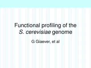 Functional profiling of the S. cerevisiae genome
