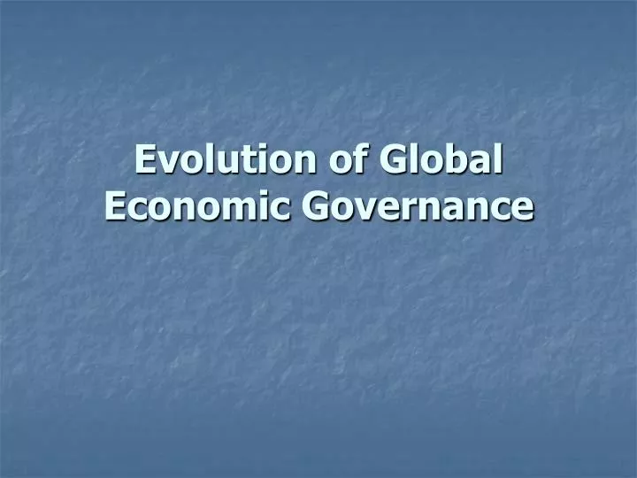 evolution of global economic governance