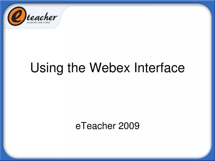 using the webex interface